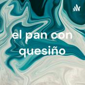 Podcast el pan con quesiño