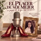 El Placer de Ser Mujer, a Pesar de lo que Nos Contaron