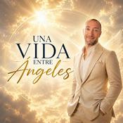 Podcast Una vida entre ángeles