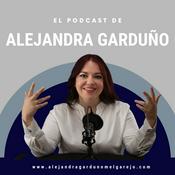 Podcast El podcast de Alejandra Garduño