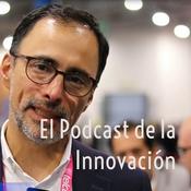 Podcast El Podcast de la Innovación