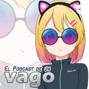 Podcast El Podcast de un Vago