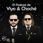 Podcast El Podcast de Yiyo &amp; Choché