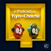 Podcast El Podcast de Yiyo &amp; Choché