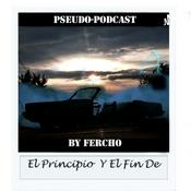 Podcast El Principio Y El Fin D