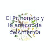 Podcast El Principito y la anaconda de América