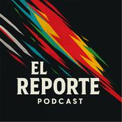Podcast El Reporte - Podcast