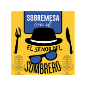 Podcast El Señor del Sombrero