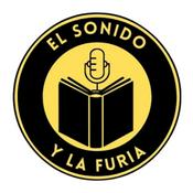 Podcast El Sonido y La Furia