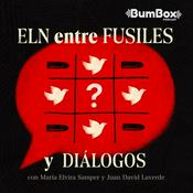 Podcast ELN entre fusiles y diálogos