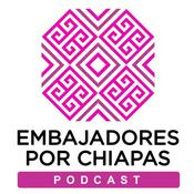 Podcast Embajadores por Chiapas