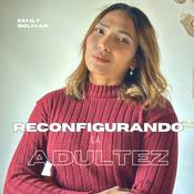 Podcast Emily Bolívar | Reconfigurando la adultez