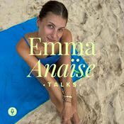 Podcast Emma Anaïse Talks