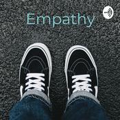 Podcast Empathy: Walking a Mile in Someone Else’s Shoes