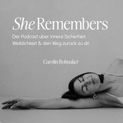 She Remembers - der Podcast über innere Sicherheit, Weiblichkeit und den Weg zurück zu dir.