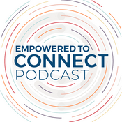 Podcast Empowered to Connect Podcast
