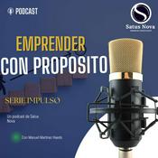 Podcast EMPRENDER CON PROPOSITO