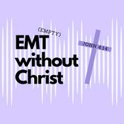 Podcast EMT without Christ