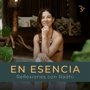 Podcast En Esencia - Reflexiones con Radhi Yoga