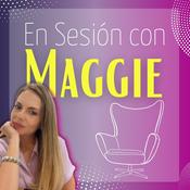 Podcast “En Sesión con Maggie”