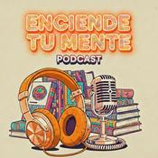 Podcast Enciende Tu Mente