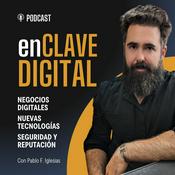 Podcast enCLAVE DIGITAL - Negocios, Tecnología y Seguridad