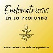 Podcast Endometriosis en lo profundo