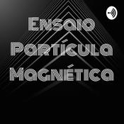 Podcast Ensaio Partícula Magnética