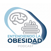 Podcast Entendiendo la Obesidad