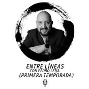 Podcast Entre Líneas con Pedro Leija