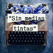Podcast Sin medias tintas.
