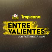 Podcast Entre Valientes con Adriana Bustos