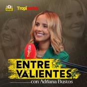 Podcast Entre Valientes con Adriana Bustos