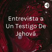 Podcast Entrevista a Un Testigo De Jehová