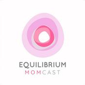 Podcast EQUILIBRIUM MOMCAST