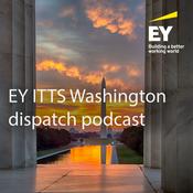 Podcast Ernst & Young ITTS Washington Dispatch