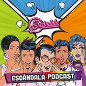 Podcast Escándala Podcast