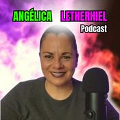 Podcast Angélica Letherhiel Podcast I Despertar Espiritual