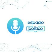 Podcast Espacio Político