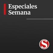 Podcast Especiales SEMANA