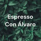 Podcast Espresso Con Álvaro