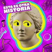 Podcast Esta es Otra Historia