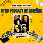 Podcast Esta vez es personal: Otro podcast de reseñas