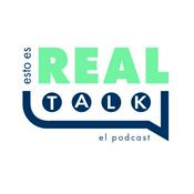 Podcast Esto Es Real Talk!