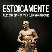 Podcast EstoicaMente | Estoicismo y Resiliencia para el Caos Moderno