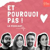 Podcast ET POURQUOI PAS ! Sexe, Amour et pas de Rock 'n' roll