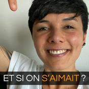 Podcast Et si on s'aimait ?