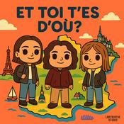 Podcast Et toi t'es d'où ?