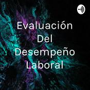 Podcast Evaluación Del Desempeño Laboral