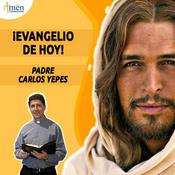 Podcast Evangelio de hoy - Padre Carlos Yepes